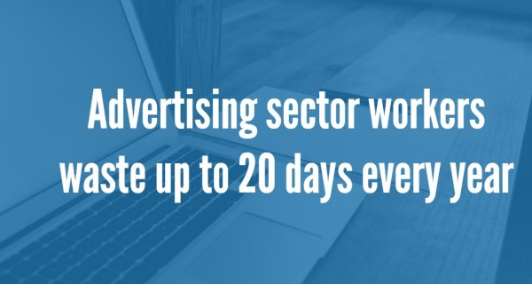 Advertising sector workers waste up to 20 days every year looking for internal support, new research reveals