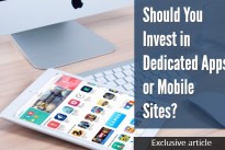 Discussing options: Should you invest in Dedicated Apps or Mobile Sites?