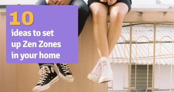 10 ideas to set up Zen Zones in your home