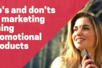 Dos and don’ts of marketing using promotional products