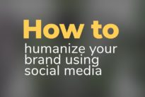How to humanize your brand using social media