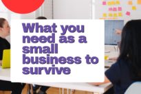 What you need as a small business to survive