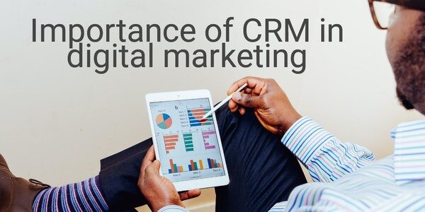 Importance of CRM in digital marketing