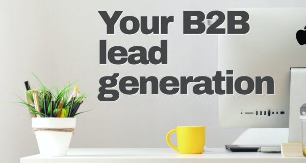 Experts guide to increasing your B2B lead generation