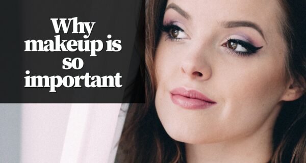 Why women are obsessed with makeup